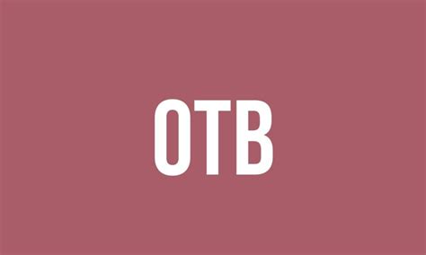 otb meaning|what does ot mean slang.